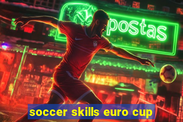 soccer skills euro cup